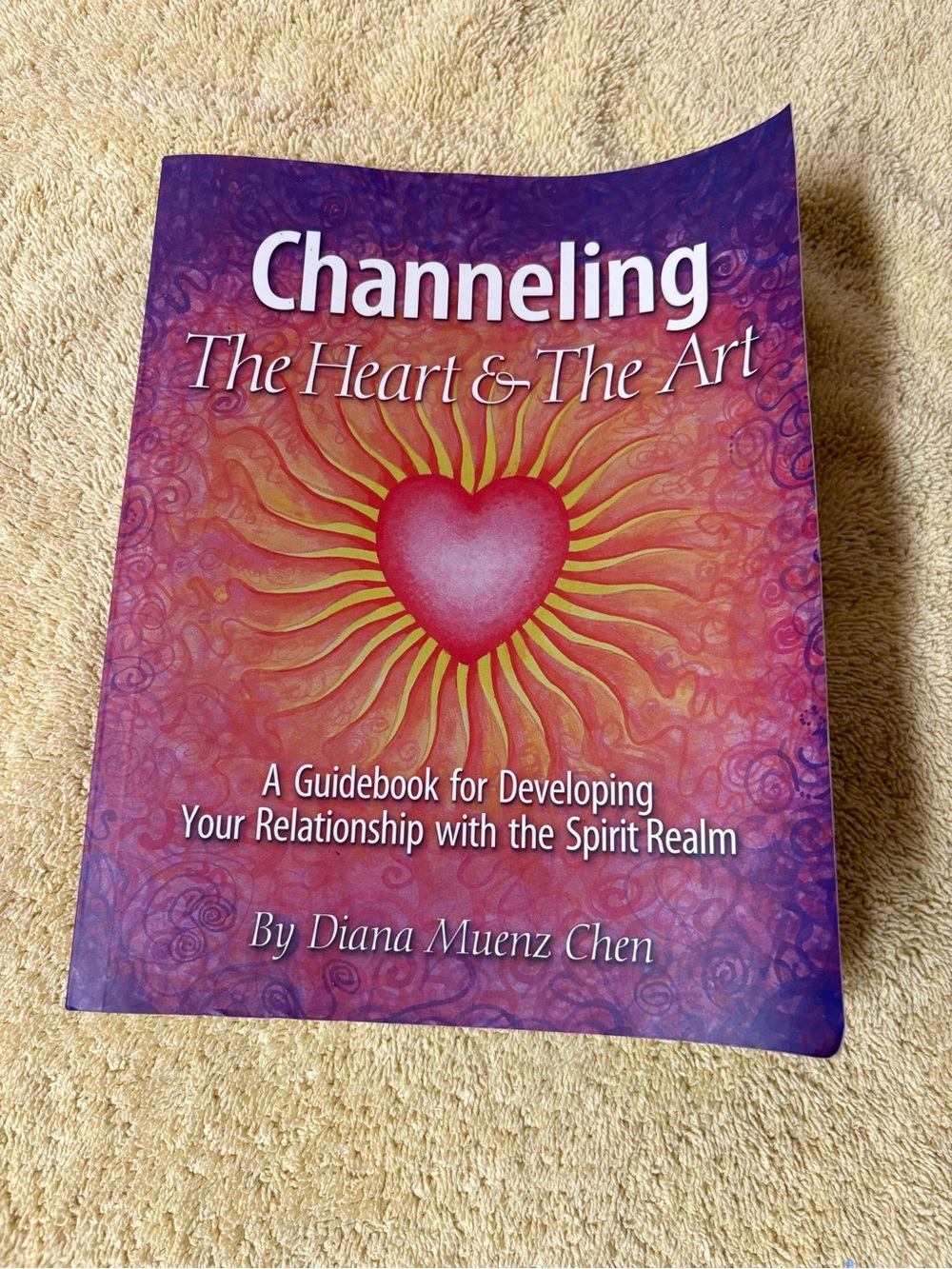 Channeling The Heart & The Art by Diana Muenz Chen Paperback